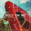Leon Lour - Hold On Me - Single
